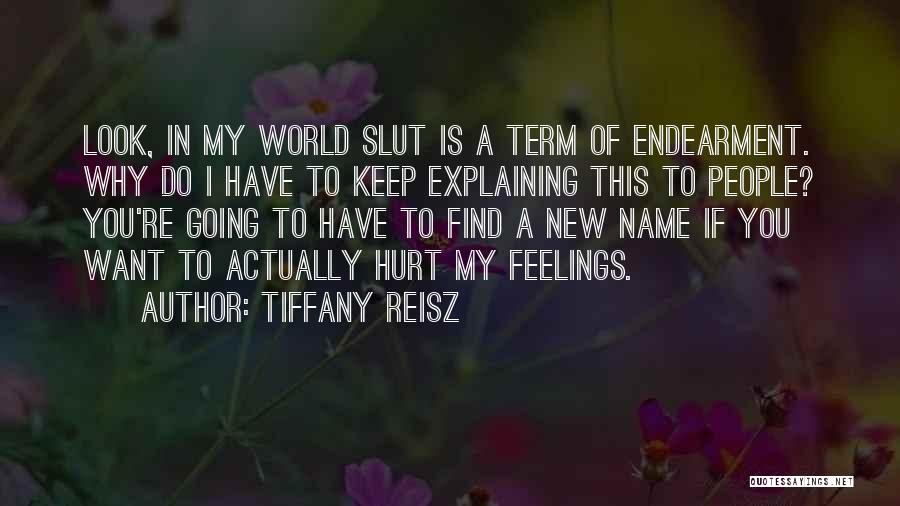 Hurt Feelings Quotes By Tiffany Reisz