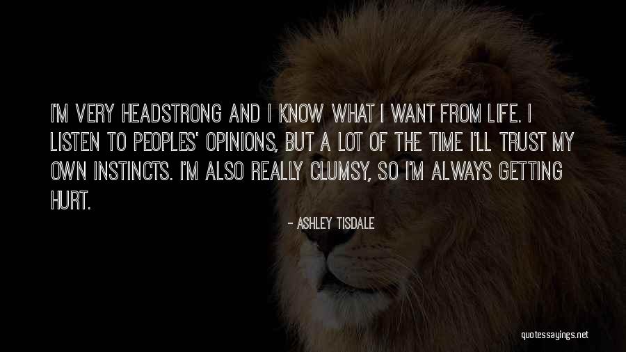 Hurt From Life Quotes By Ashley Tisdale