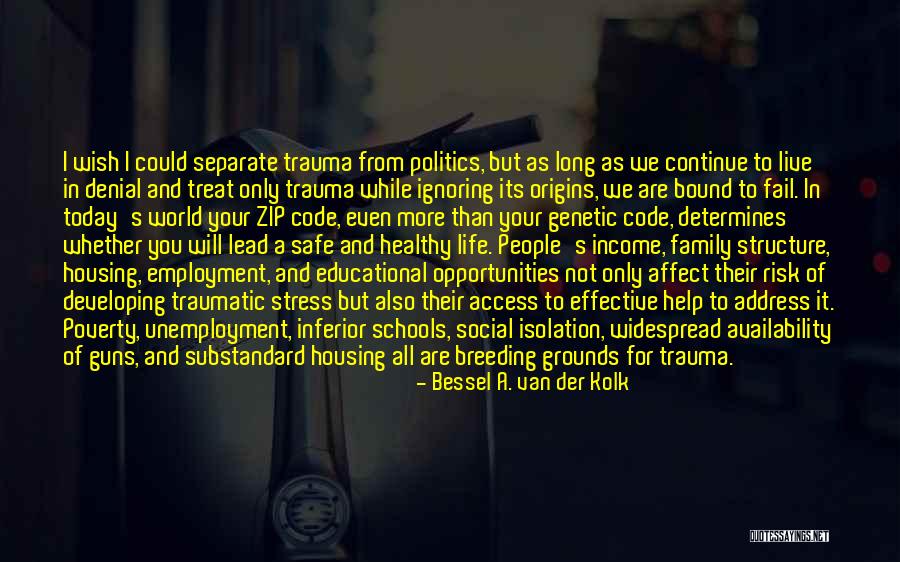 Hurt From Life Quotes By Bessel A. Van Der Kolk Hurt From Life Quotes By Bessel A. Van Der Kolk