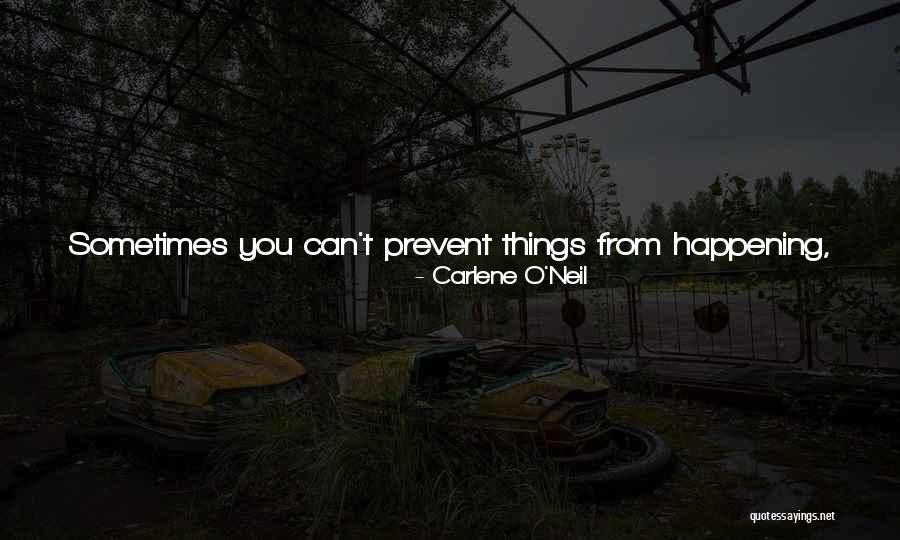 Hurt From Life Quotes By Carlene O'Neil Hurt From Life Quotes By Carlene O'Neil
