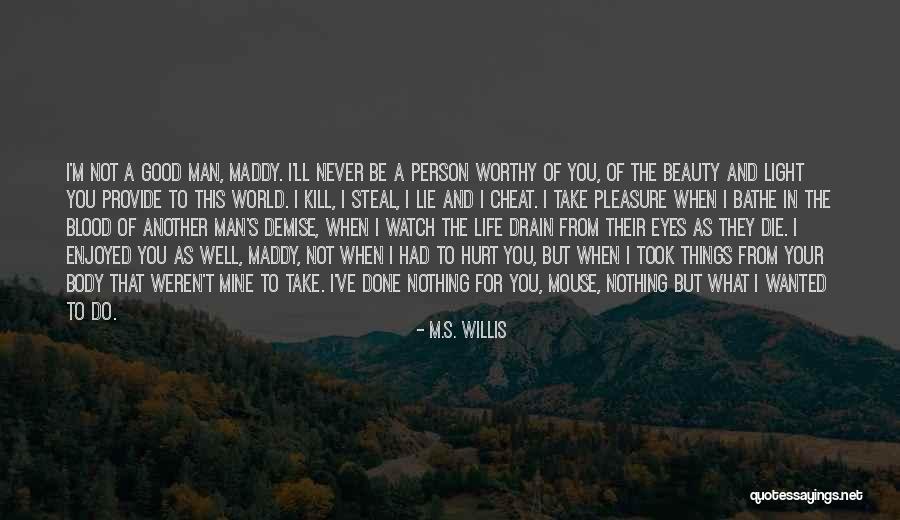 Hurt From Life Quotes By M.S. Willis