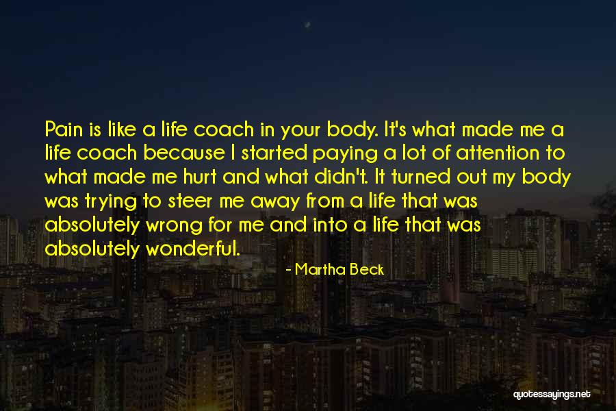 Hurt From Life Quotes By Martha Beck