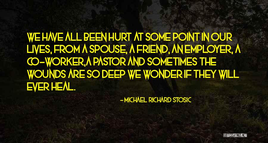 Hurt From Spouse Quotes By Michael Richard Stosic Hurt From Spouse Quotes By Michael Richard Stosic