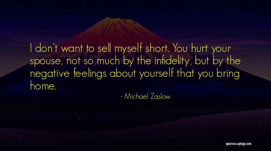 Hurt From Spouse Quotes By Michael Zaslow Hurt From Spouse Quotes By Michael Zaslow