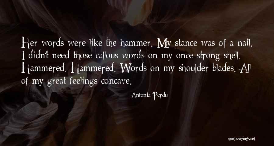 Hurt Her Feelings Quotes By Antonia Perdu Hurt Her Feelings Quotes By Antonia Perdu