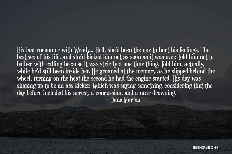 Hurt Her Feelings Quotes By Dana Marton Hurt Her Feelings Quotes By Dana Marton