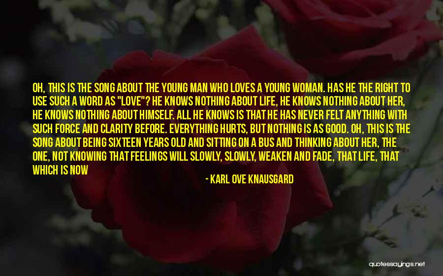 Hurt Her Feelings Quotes By Karl Ove Knausgard Hurt Her Feelings Quotes By Karl Ove Knausgard