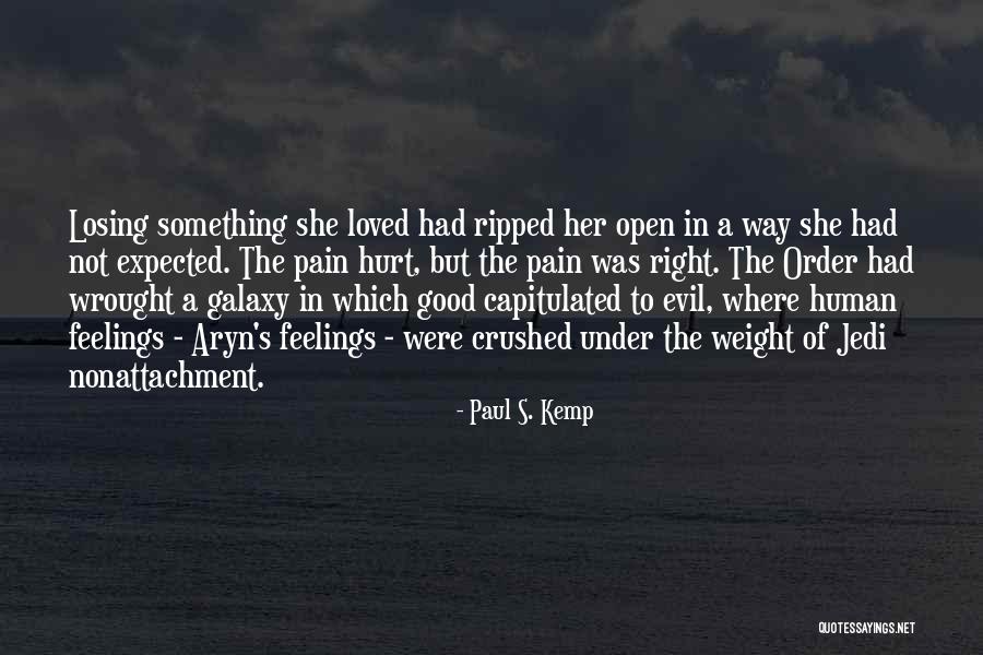Hurt Her Feelings Quotes By Paul S. Kemp Hurt Her Feelings Quotes By Paul S. Kemp
