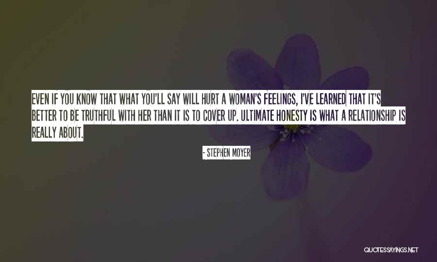 Hurt Her Feelings Quotes By Stephen Moyer Hurt Her Feelings Quotes By Stephen Moyer