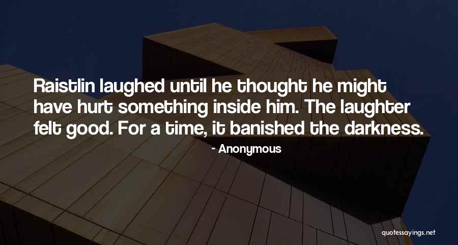 Hurt Him Quotes By Anonymous Hurt Him Quotes By Anonymous