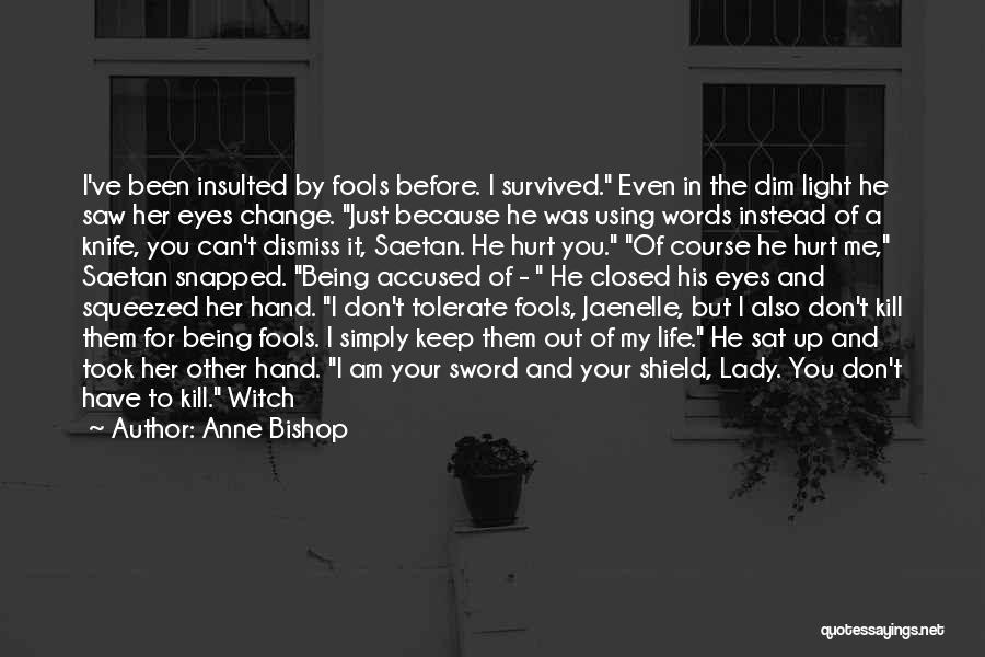 Hurt In Her Eyes Quotes By Anne Bishop