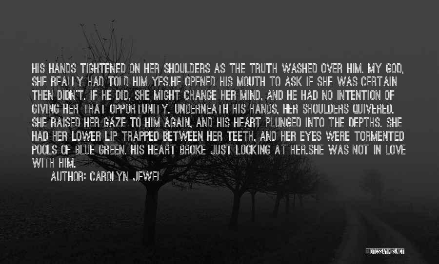 Hurt In Her Eyes Quotes By Carolyn Jewel