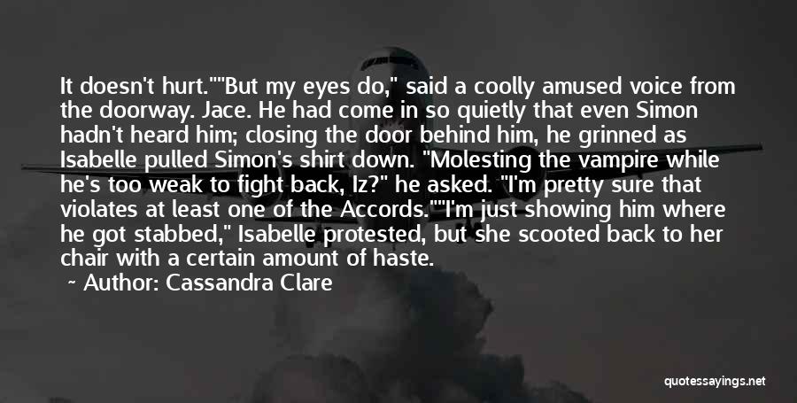 Hurt In Her Eyes Quotes By Cassandra Clare