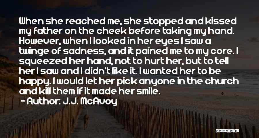 Hurt In Her Eyes Quotes By J.J. McAvoy