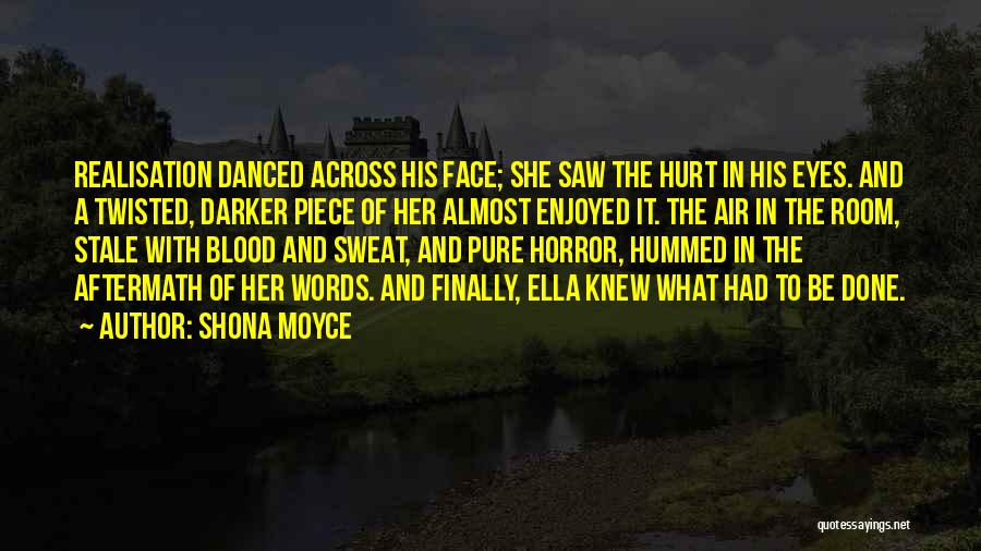 Hurt In Her Eyes Quotes By Shona Moyce