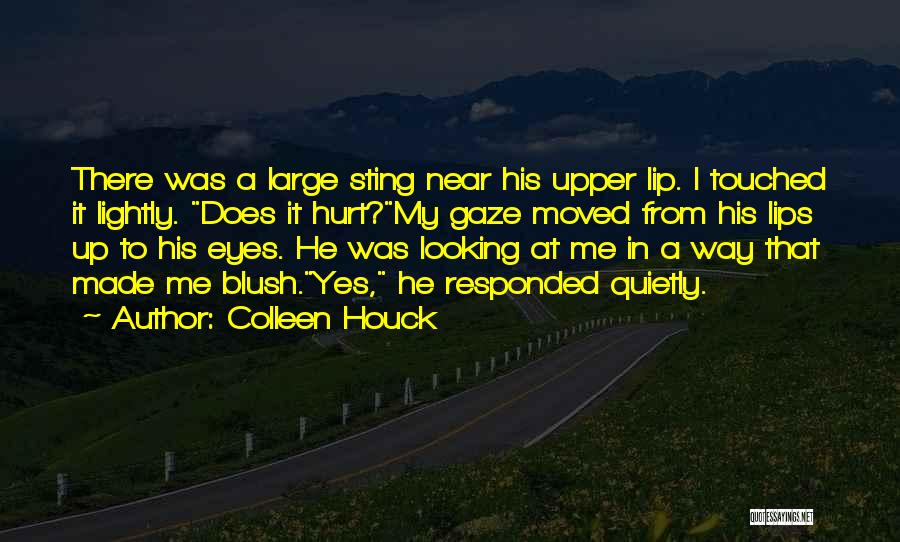 Hurt In My Eyes Quotes By Colleen Houck