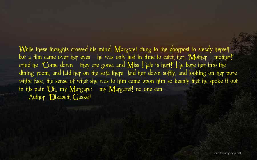 Hurt In My Eyes Quotes By Elizabeth Gaskell