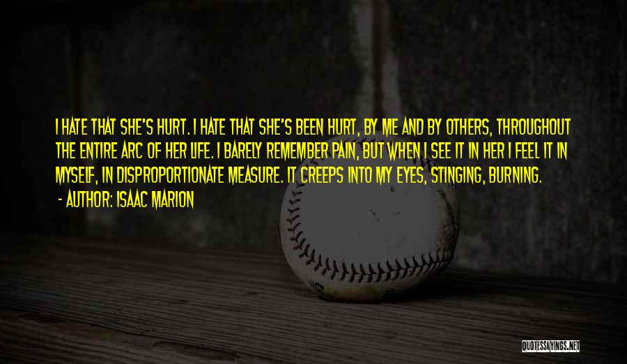 Hurt In My Eyes Quotes By Isaac Marion