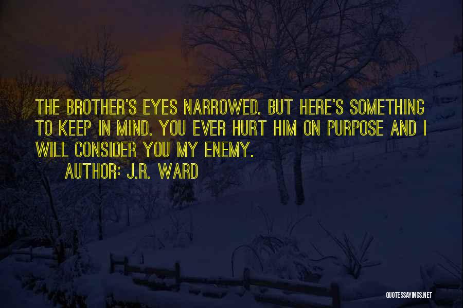 Hurt In My Eyes Quotes By J.R. Ward