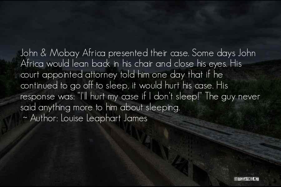 Hurt In My Eyes Quotes By Louise Leaphart James