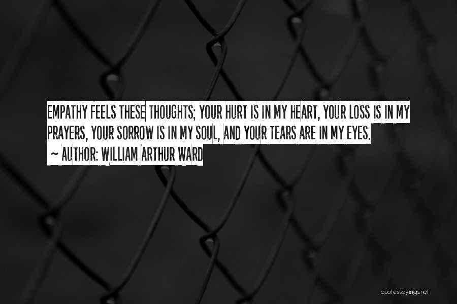 Hurt In My Eyes Quotes By William Arthur Ward