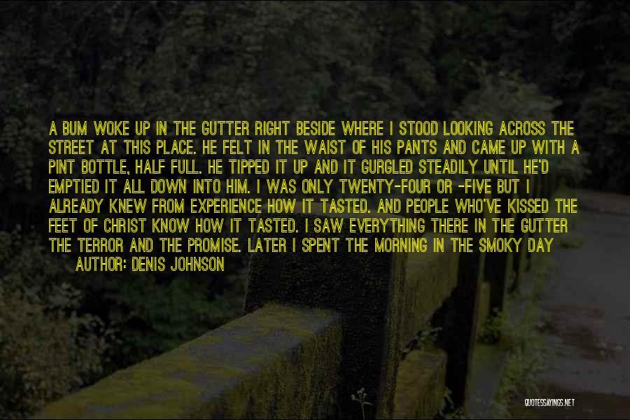 Hurt In The Heart Quotes By Denis Johnson