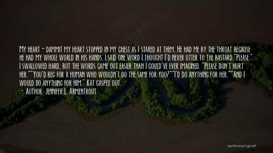 Hurt In The Heart Quotes By Jennifer L. Armentrout