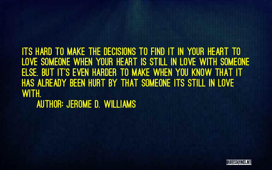 Hurt In The Heart Quotes By Jerome D. Williams