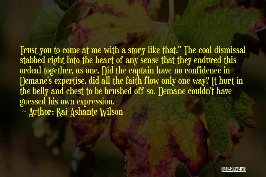 Hurt In Trust Quotes By Kai Ashante Wilson