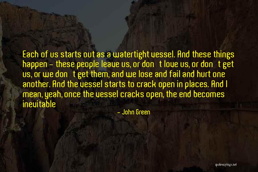 Hurt Is Inevitable Quotes By John Green Hurt Is Inevitable Quotes By John Green