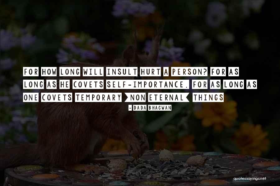 Hurt Is Temporary Quotes By Dada Bhagwan Hurt Is Temporary Quotes By Dada Bhagwan