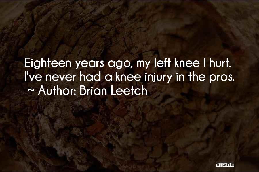 Hurt Knee Quotes By Brian Leetch
