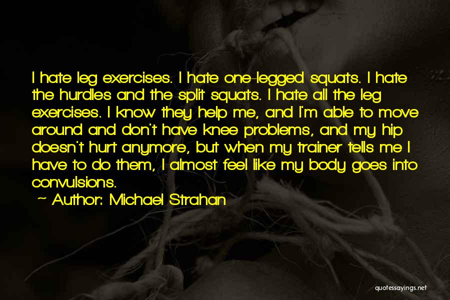 Hurt Knee Quotes By Michael Strahan