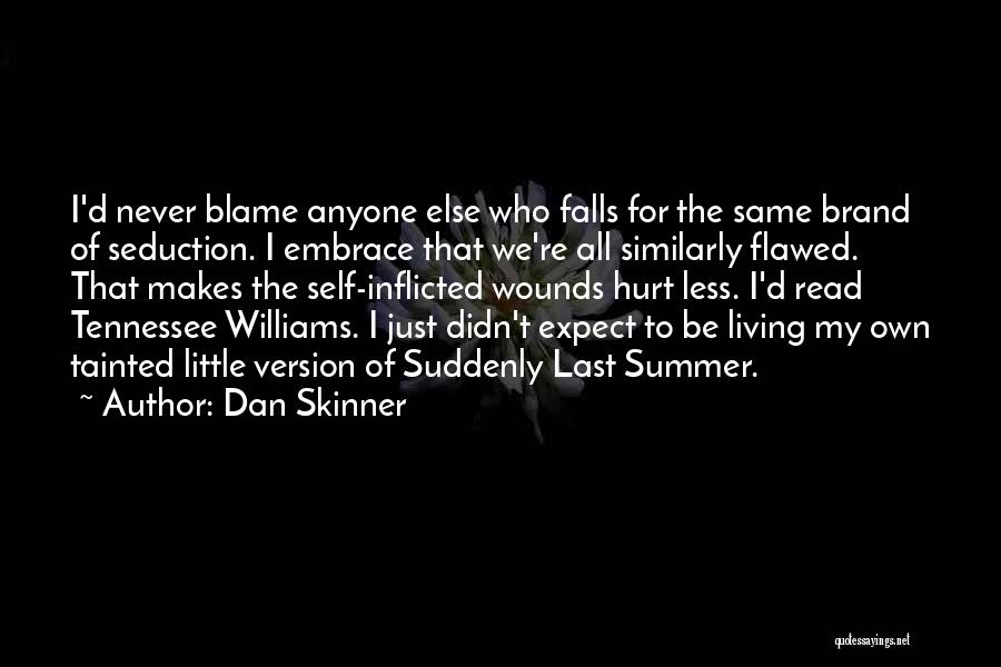 Hurt Less Quotes By Dan Skinner