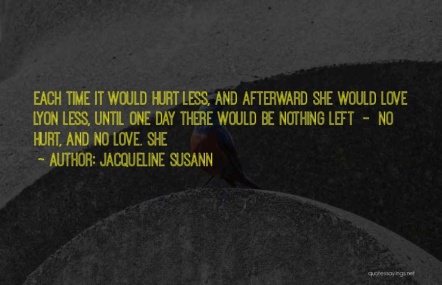 Hurt Less Quotes By Jacqueline Susann