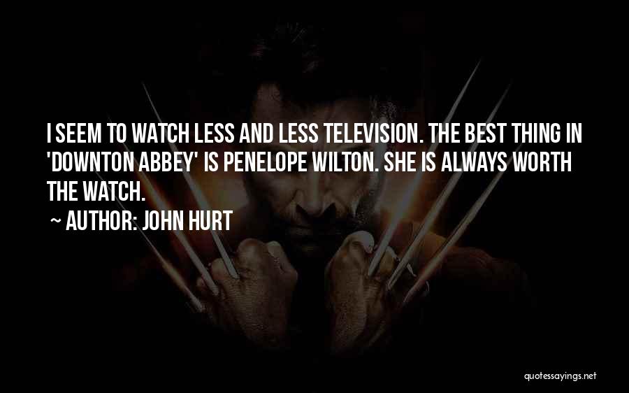 Hurt Less Quotes By John Hurt