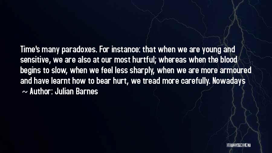 Hurt Less Quotes By Julian Barnes