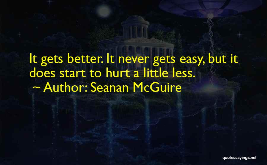 Hurt Less Quotes By Seanan McGuire