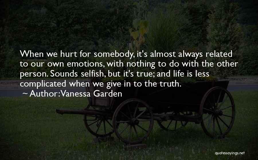 Hurt Less Quotes By Vanessa Garden