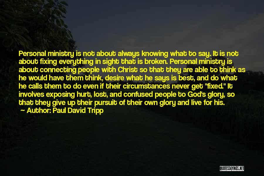 Hurt Lost And Confused Quotes By Paul David Tripp