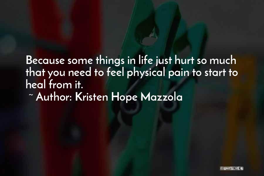 Hurt Love Life Quotes By Kristen Hope Mazzola