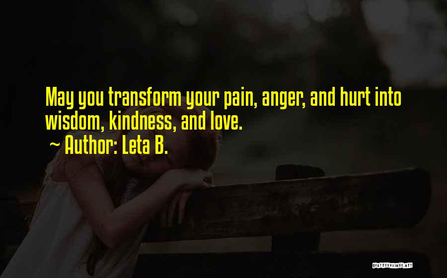 Hurt Love Life Quotes By Leta B.