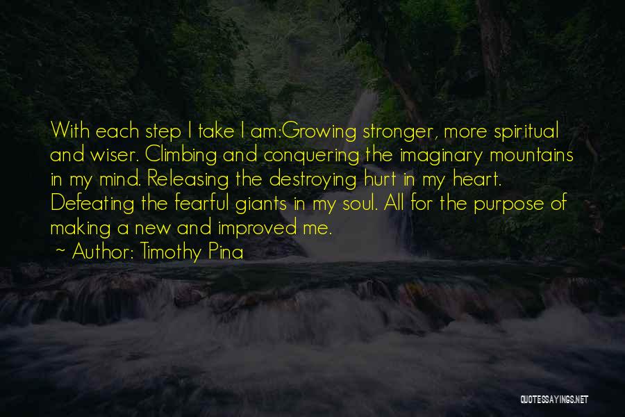 Hurt Making You Stronger Quotes By Timothy Pina