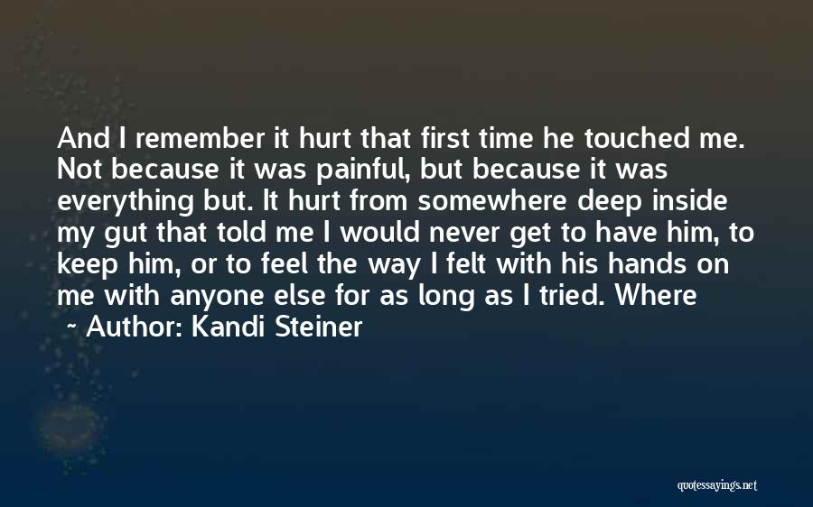 Hurt Me Not Quotes By Kandi Steiner