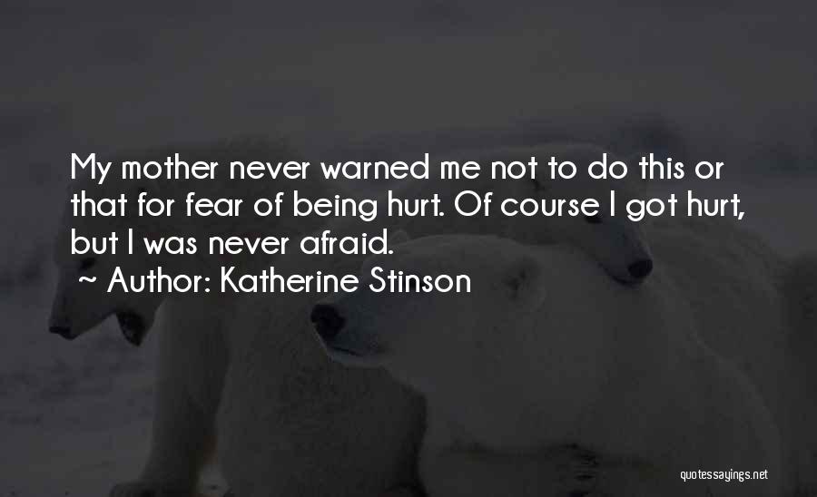 Hurt Me Not Quotes By Katherine Stinson