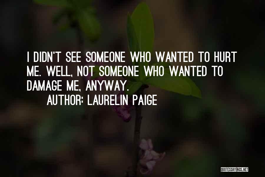 Hurt Me Not Quotes By Laurelin Paige