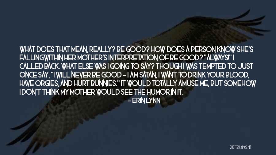 Hurt Me Once Quotes By Erin Lynn Hurt Me Once Quotes By Erin Lynn