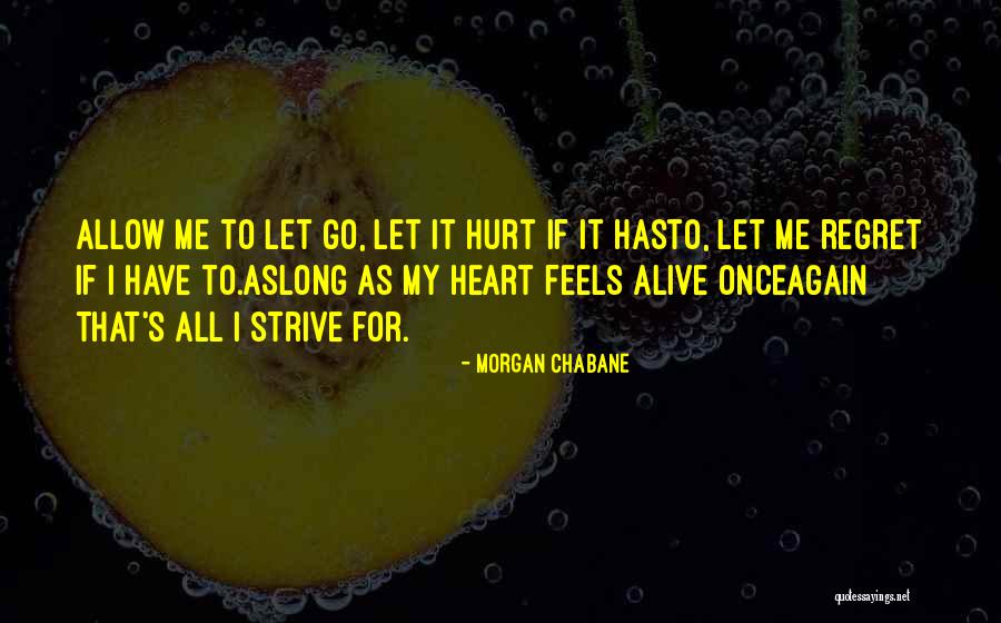 Hurt Me Once Quotes By Morgan Chabane Hurt Me Once Quotes By Morgan Chabane