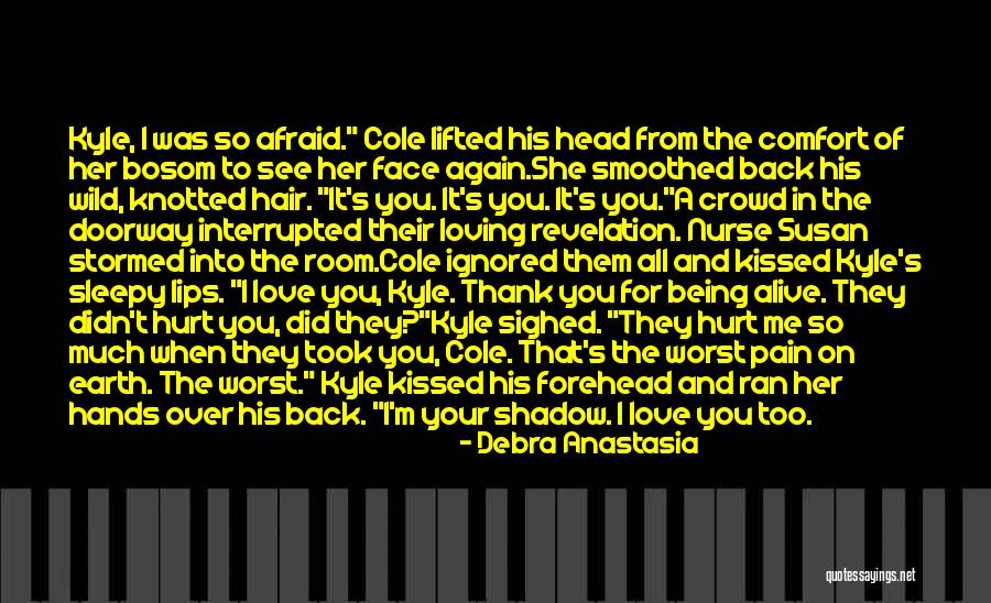 Hurt Me So Much Quotes By Debra Anastasia Hurt Me So Much Quotes By Debra Anastasia