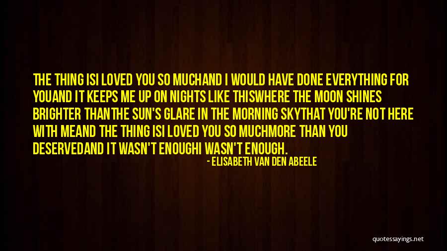 Hurt Me So Much Quotes By Elisabeth Van Den Abeele Hurt Me So Much Quotes By Elisabeth Van Den Abeele